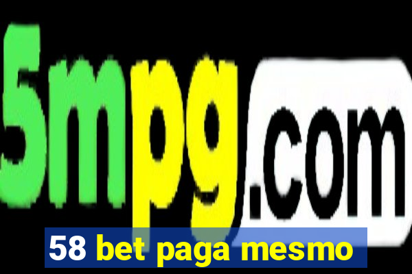 58 bet paga mesmo